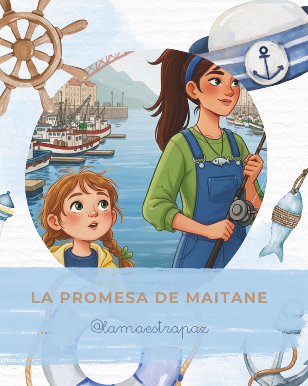 Libro: La promesa de Maitane: Una historia sobre el valor de la perseverancia pescando en el País Vasco (Spanish Edition)