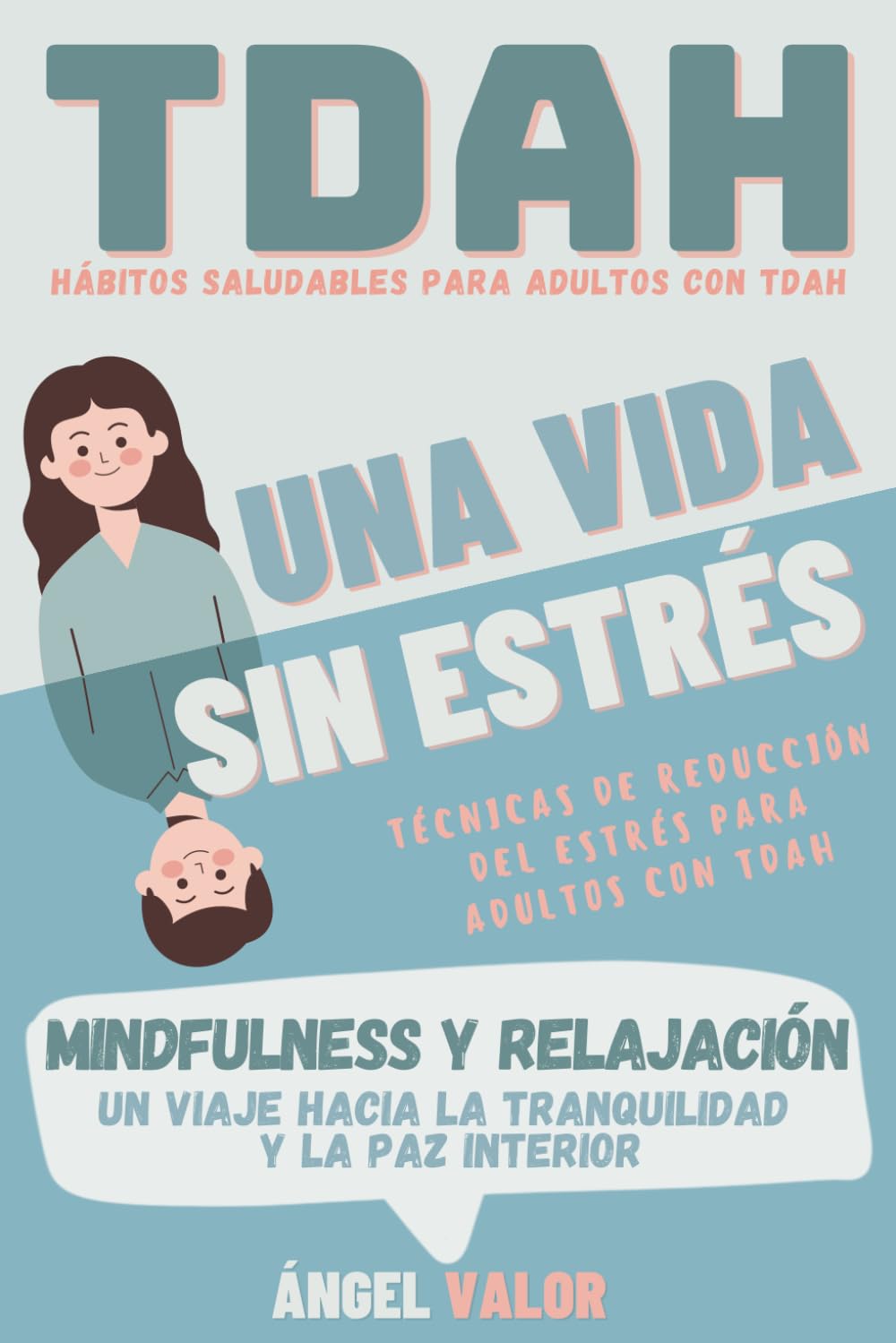 Libro: TDAH "Una Vida sin Estrés": Hábitos Saludables y técnicas de relajación (MINDFULNESS) para El Trastorno por Déficit de Atención e Hiperactividad (TDAH "DESDE DENTRO") (Spanish Edition)