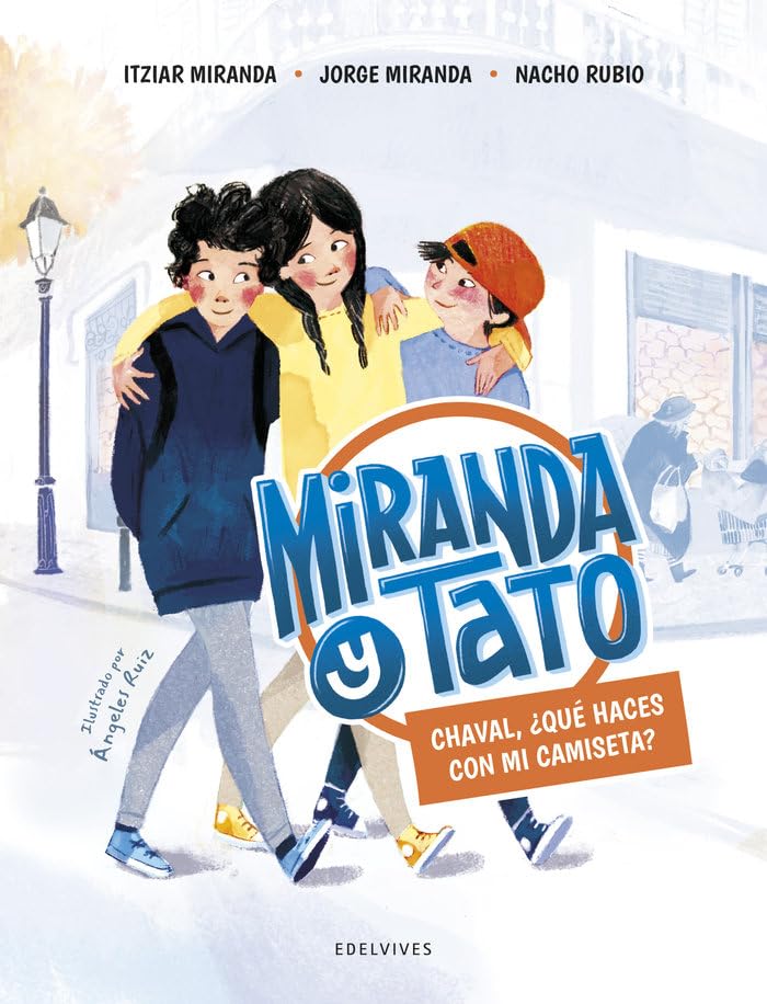 Libro: Chaval, ¿qué haces con mi camiseta?: 1 (Miranda y Tato)