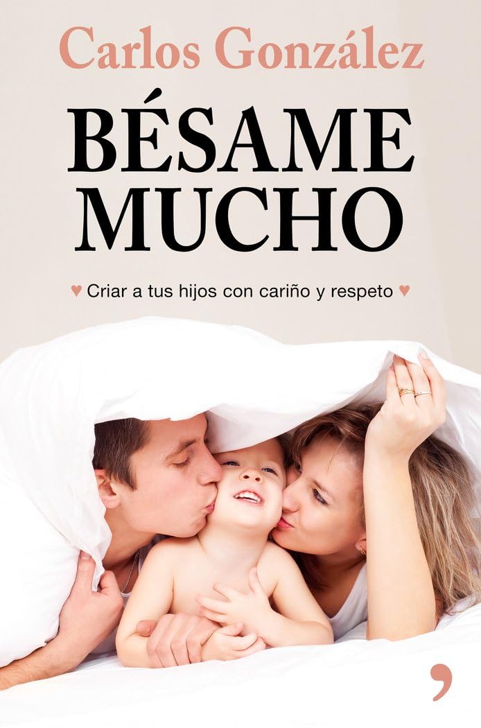 Bésame mucho (edición actualizada) (Espasa Parenting)