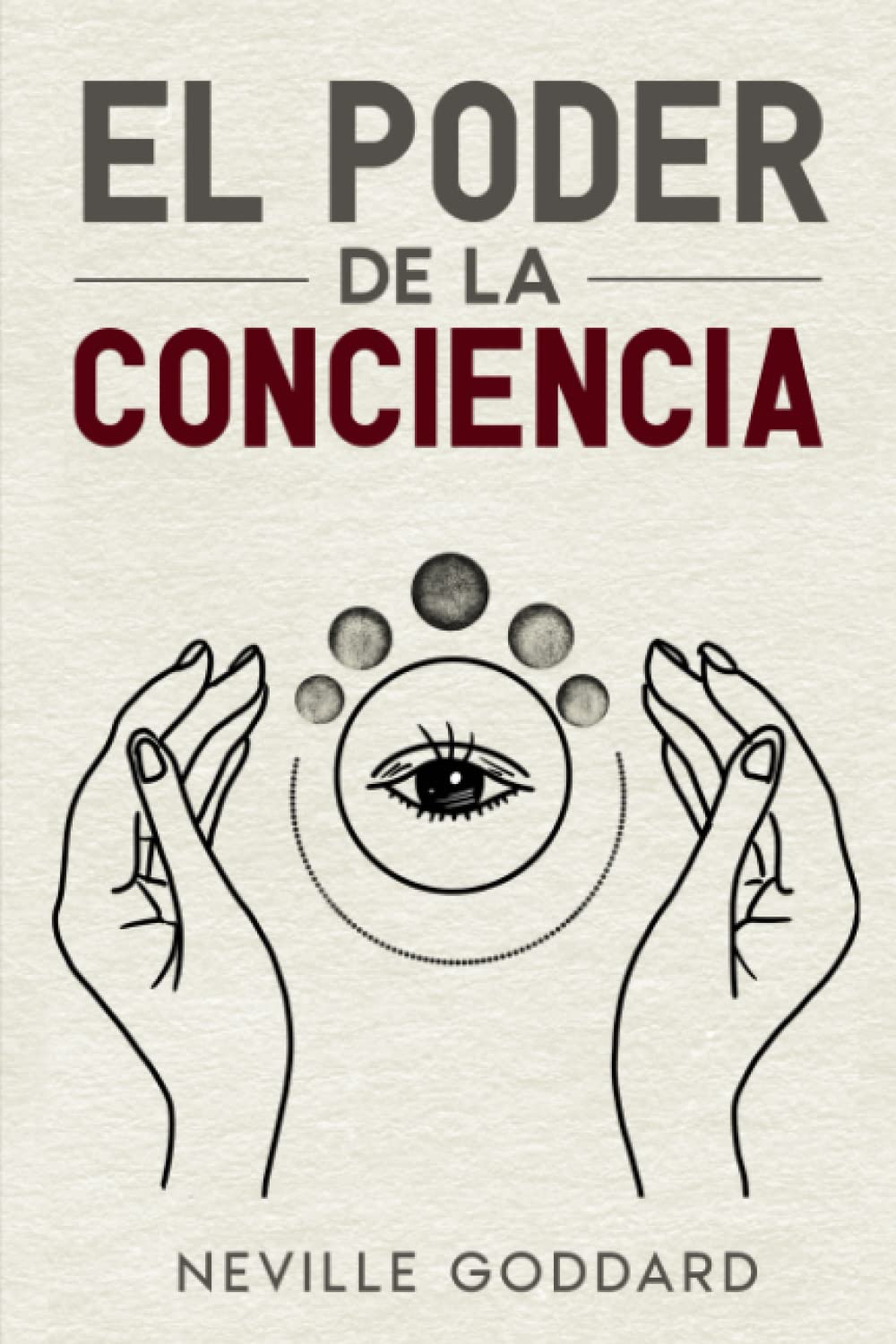 El poder de la conciencia: Neville Goddard