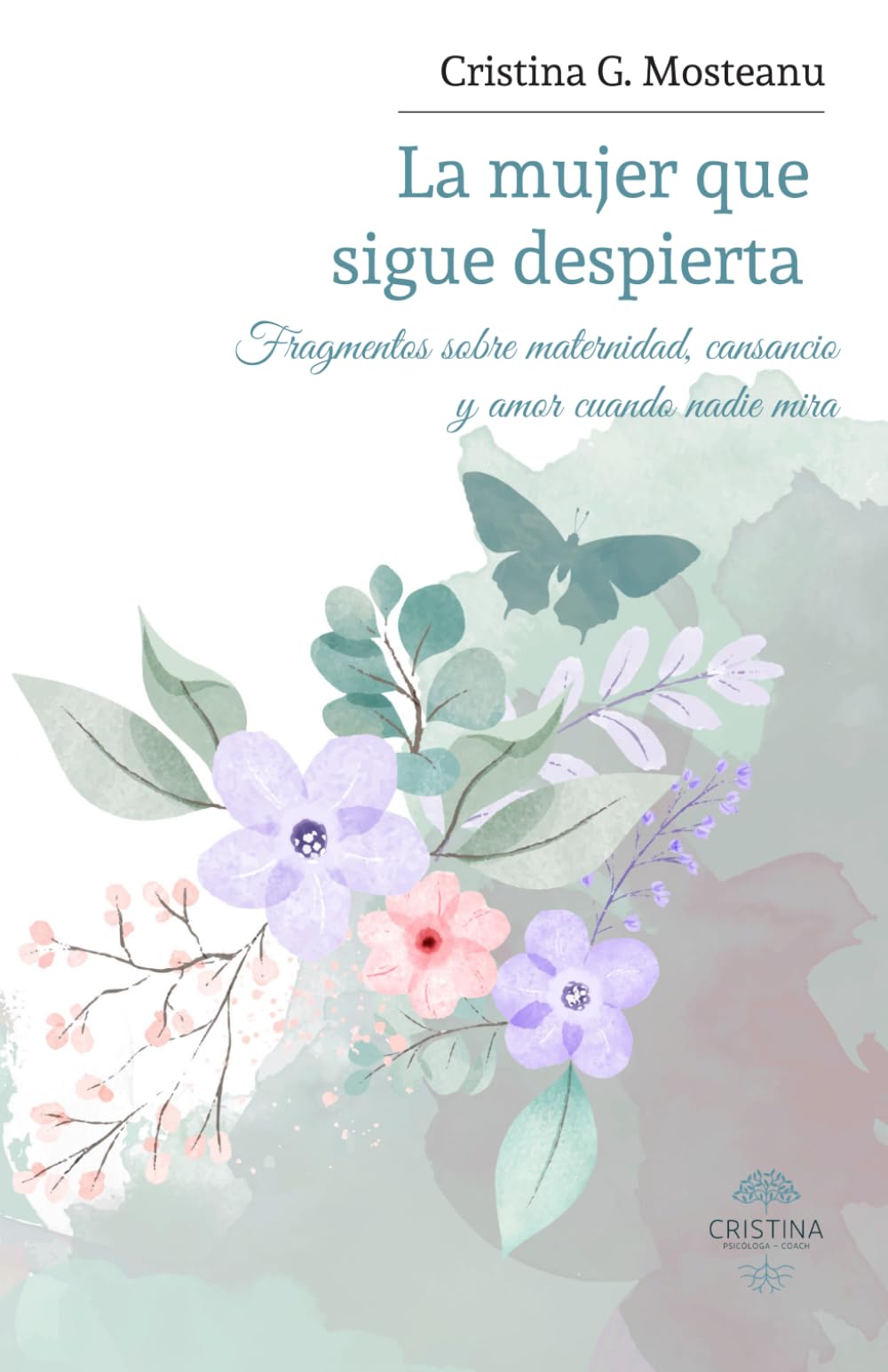 Libro: La mujer que sigue despierta: Fragmentos sobre maternidad, cansancio y amor cuando nadie mira (Spanish Edition)