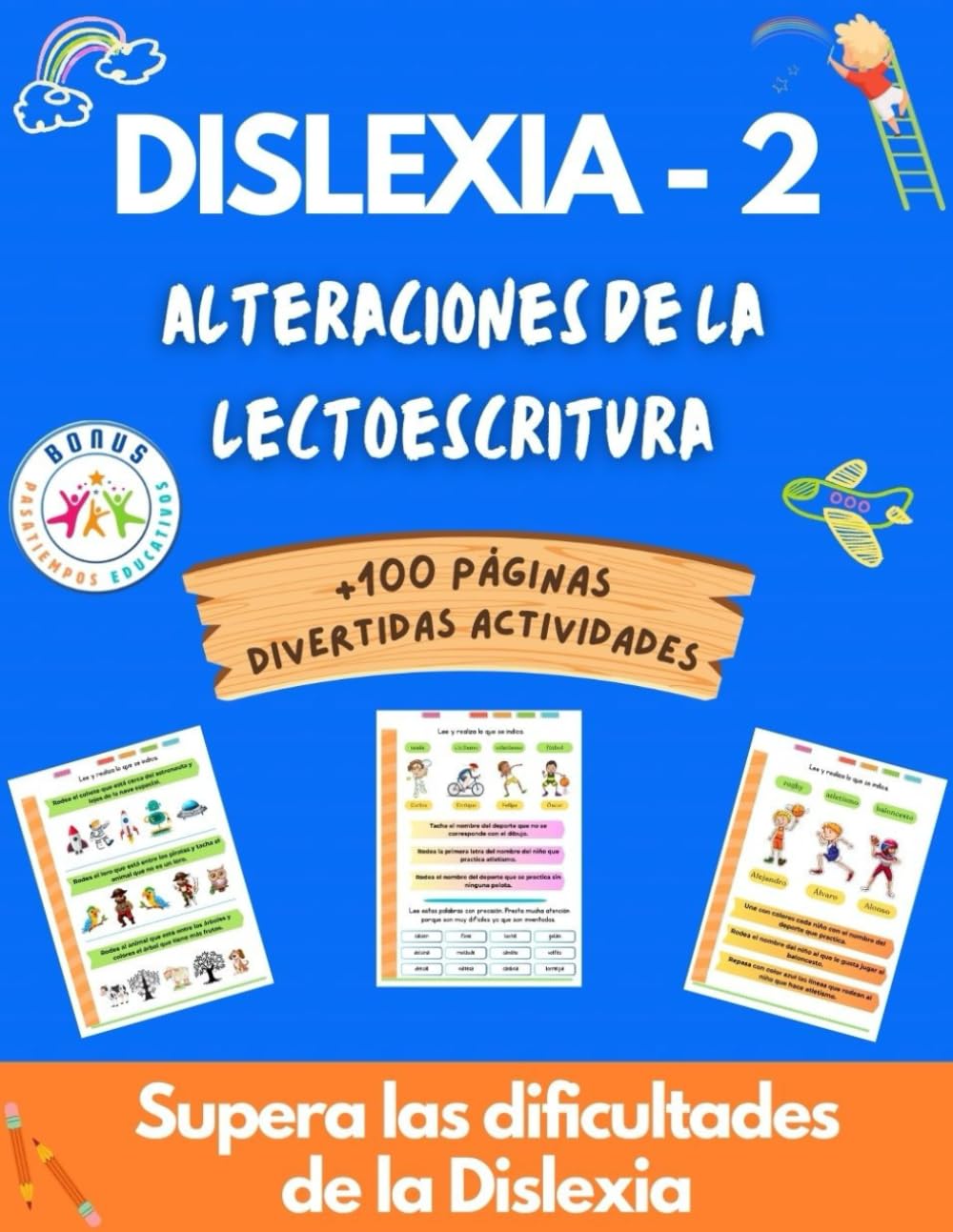 Libro: Dislexia 2. Alteraciones de la Lectoescritura. Supera las dificultades de la lectura y la escritura. Aprende a Leer y Escribir con éxito: Método ... letras Lenguaje escrito para niños español