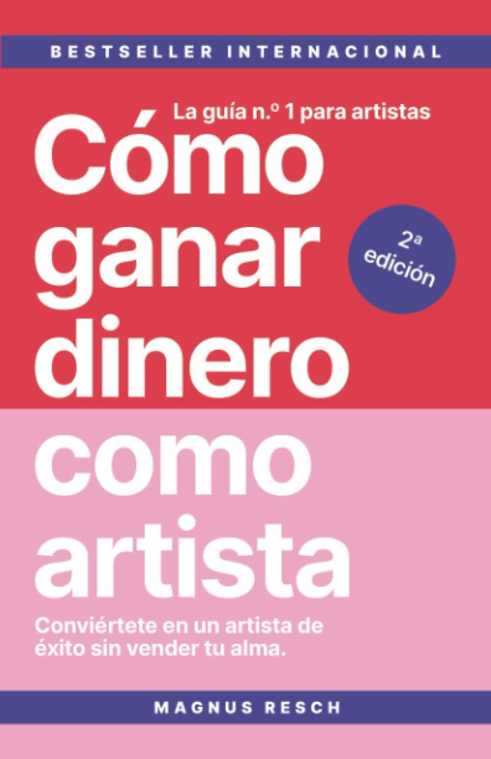 Libro: Cómo ganar dinero como artista: Conviértete en un artista de éxito sin vender tu alma. La guía n.º 1 para artistas. (Spanish Edition)