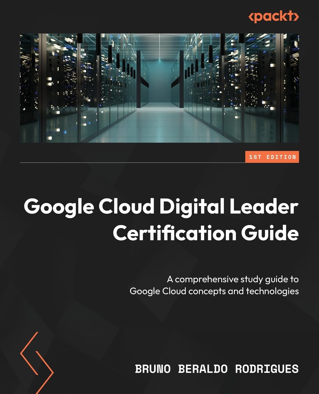 Libro: Google Cloud Digital Leader Certification Guide: A comprehensive study guide to Google Cloud concepts and technologies