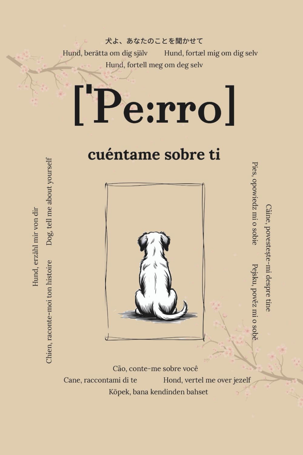 Libro: Perro, cuéntame sobre ti: Preguntas que permanecerán para siempre | Un libro de recuerdos para completar | Regalo para dueños de perros, diario para ... divertidas para recordar momentos especiales