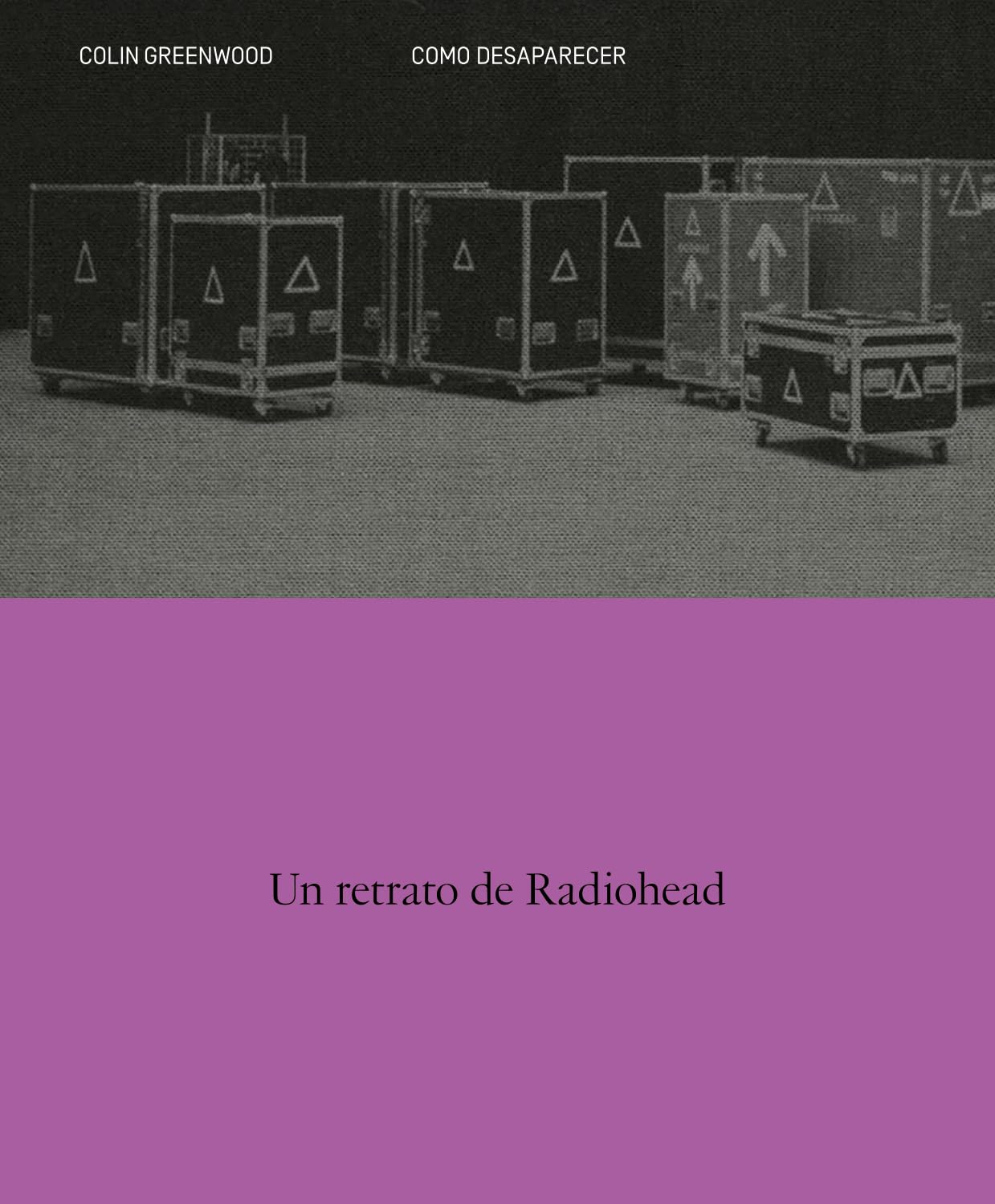 Libro: Cómo desaparecer: Un retrato de Radiohead