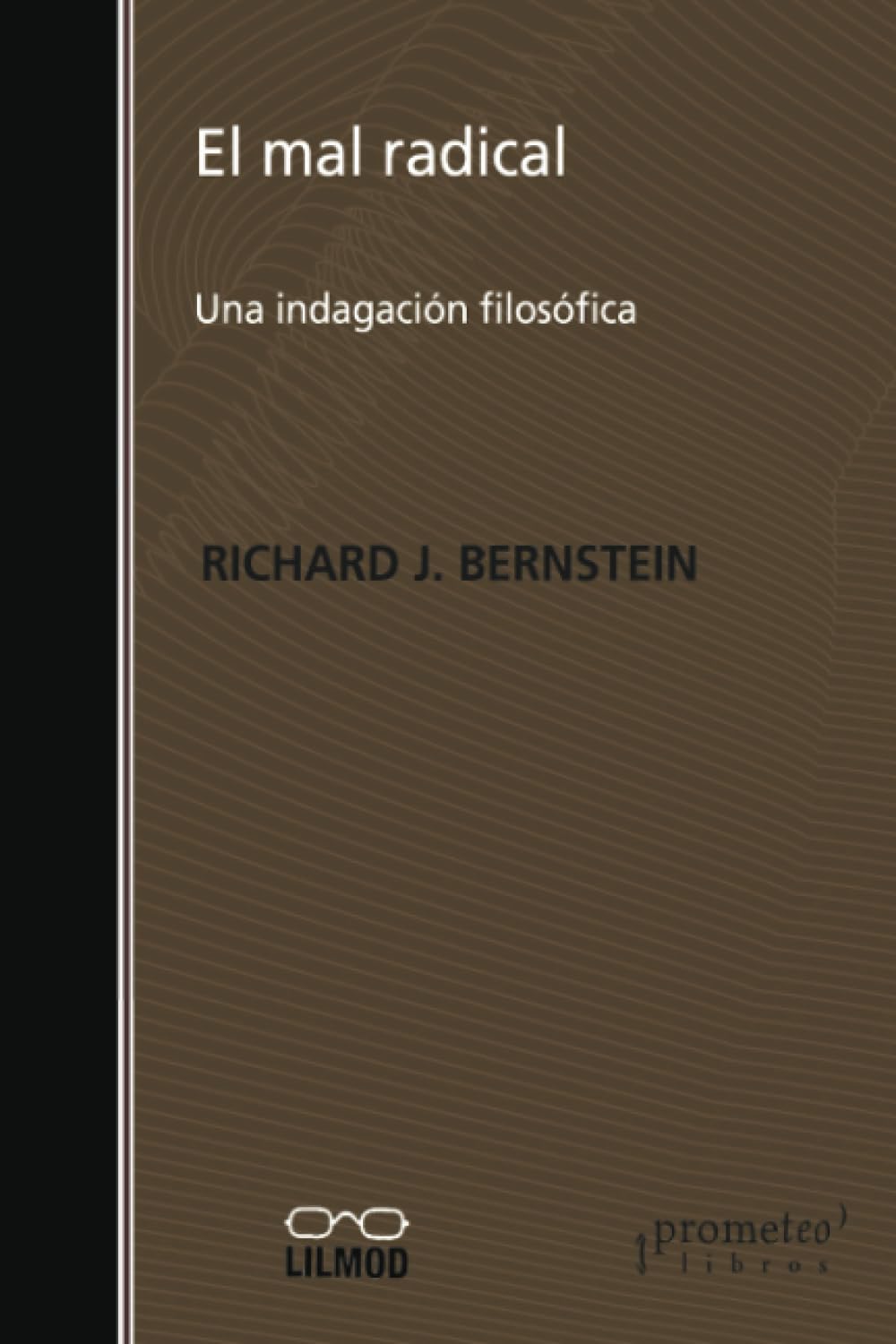 Libro: El mal radical (FILOSOFIA Y PENSAMIENTO RELIGIOSO)
