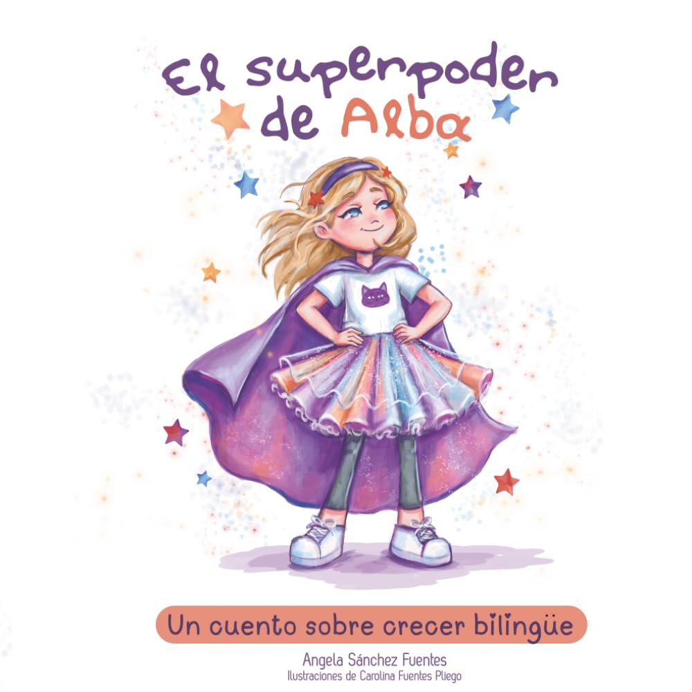 Libro: El Superpoder de Alba: Un cuento sobre crecer bilingüe (Spanish Edition)