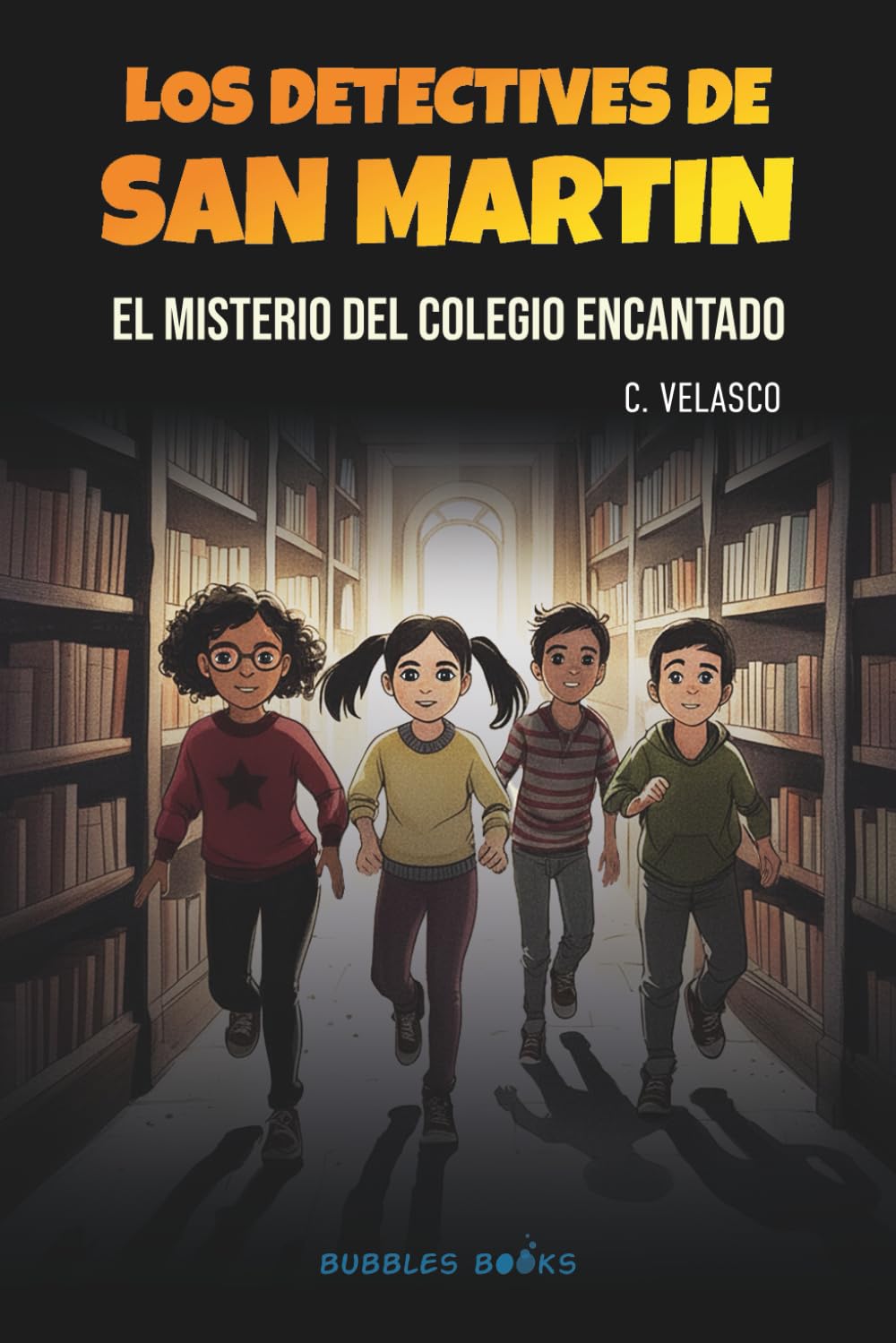 Libro: Los dectetives de San Martin. El misterio del colegio encantado: Una aventura de misterio, amistad y secretos escondidos entre los estantes de una ... | Libro para niños y niñas de 8 a 12 años.