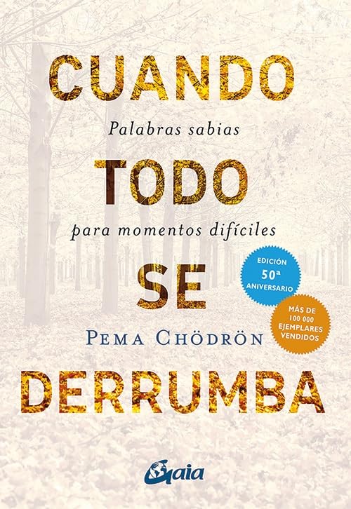 Cuando todo se derrumba: Palabras sabias para momentos difíciles. (Budismo tibetano)