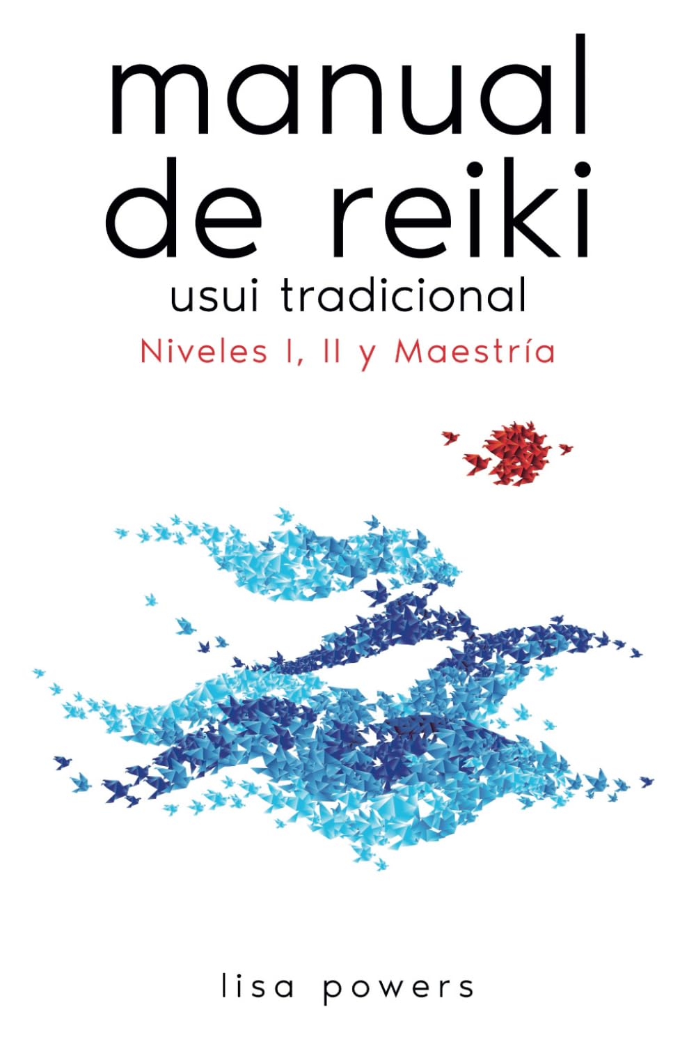 Libro: Manual de Reiki Usui Tradicional: Niveles I, II y Maestría (Spanish Edition)