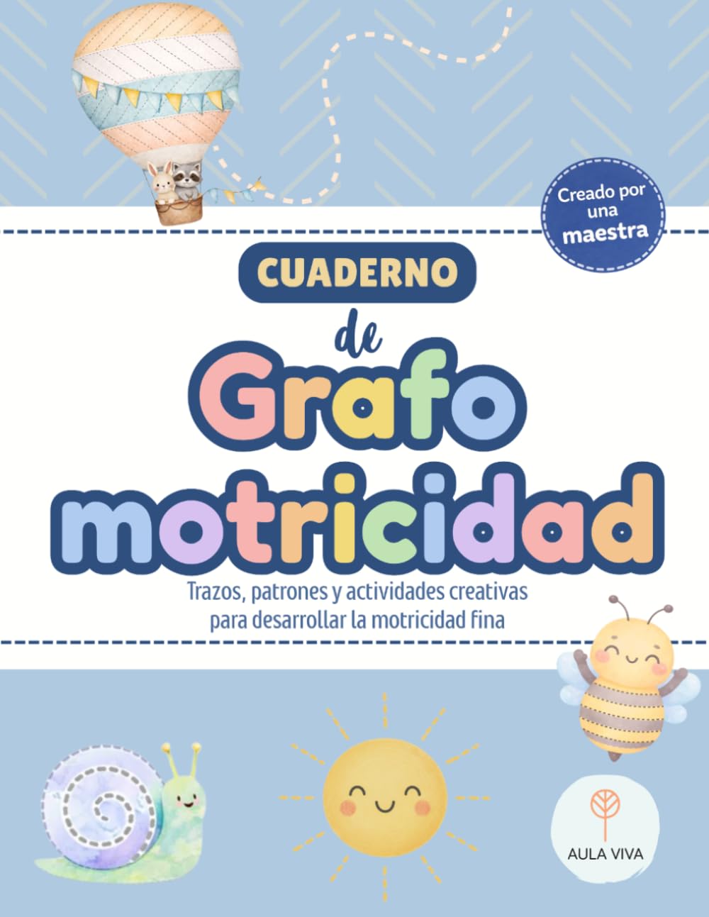 Libro: CUADERNO DE GRAFOMOTRICIDAD: Trazos, patrones y actividades creativas para desarrollar la motricidad fina (Aula Viva Escritura Inicial) (Spanish Edition)