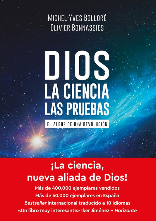 Dios - La ciencia - Las pruebas: El albor de una revolución (Ensayos)