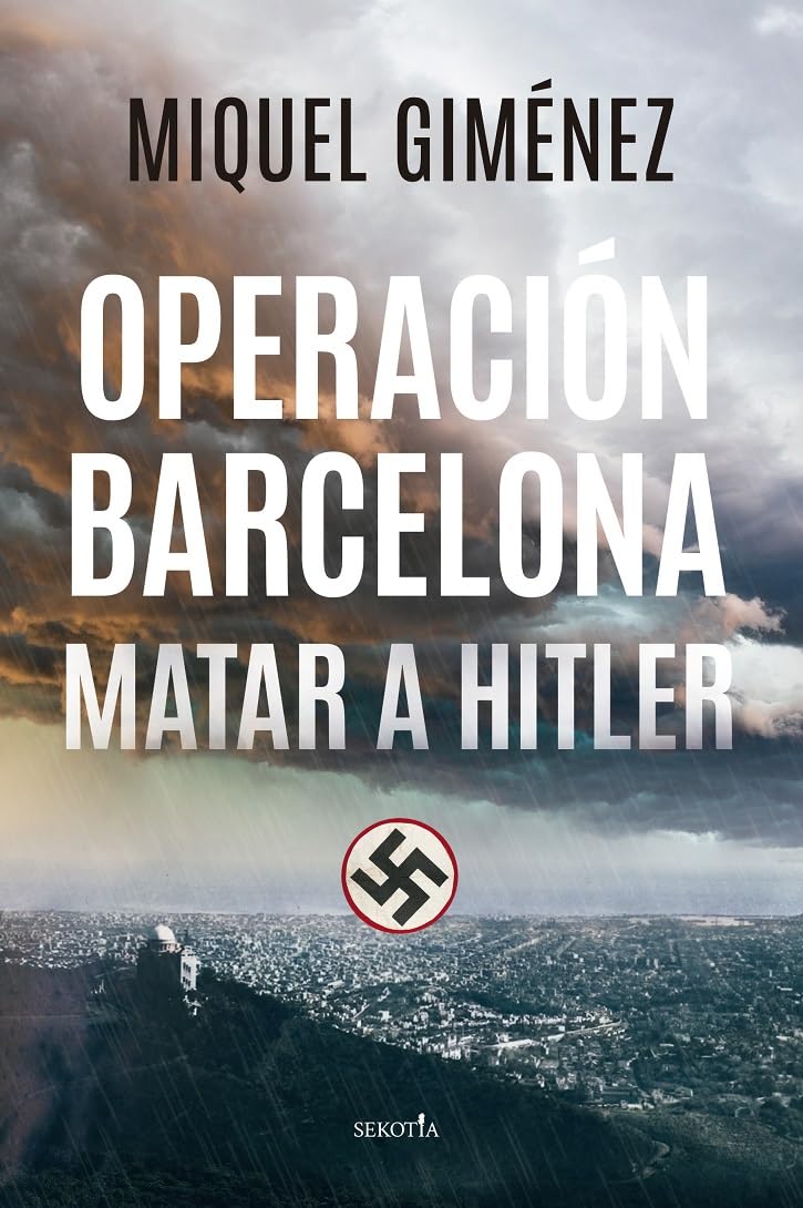 Libro: Operación Barcelona: matar a Hitler: Matar a Hitler / Kill Hitler (NARRATIVA CON VALORES)