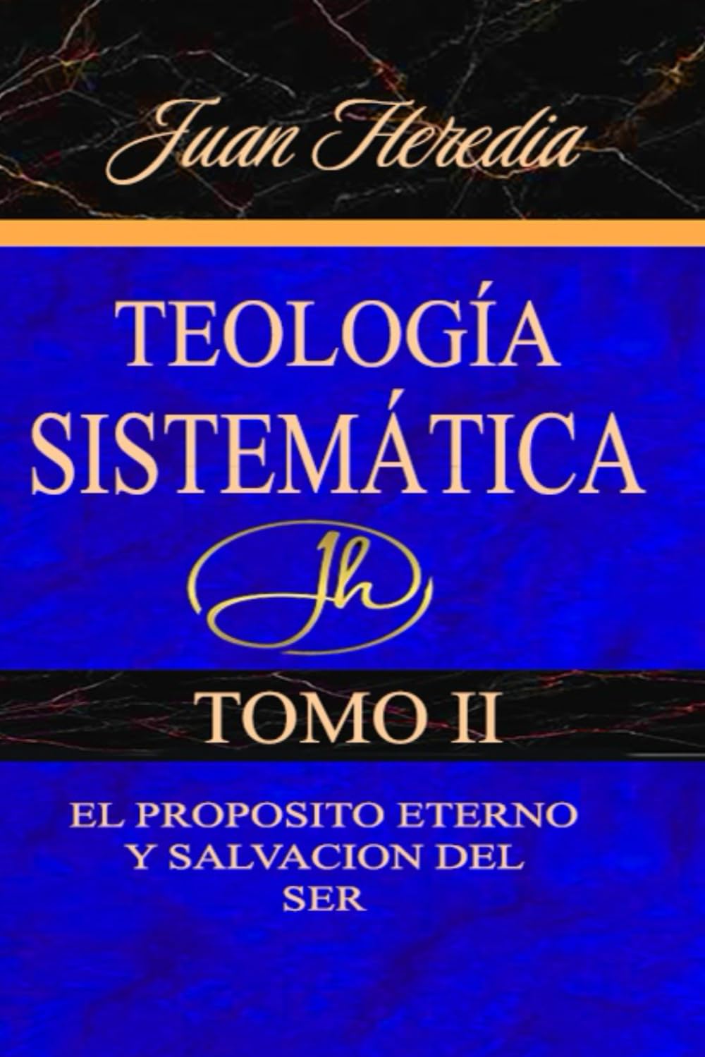 Libro: TEOLOGIA SISTEMATICA II: El Propósito Eterno y Salvación del Ser (LA ESENCIA DEL SER: En dos Tomos)