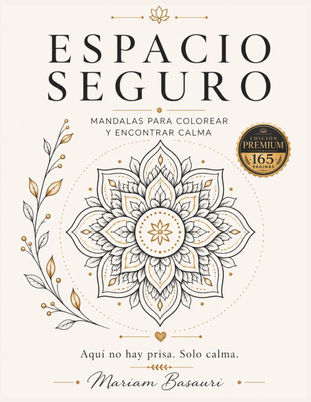 Libro: Espacio Seguro: Mandalas para colorear y encontrar calma, reducir el estrés y desconectar – 40 diseños relajantes para adultos (Spanish Edition)