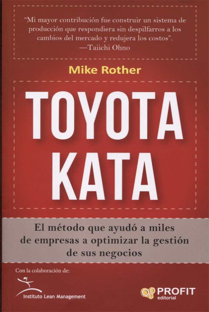 Libro: Toyota Kata: El método que ayudó a miles de empresas a optimizar la gestión de sus negocios