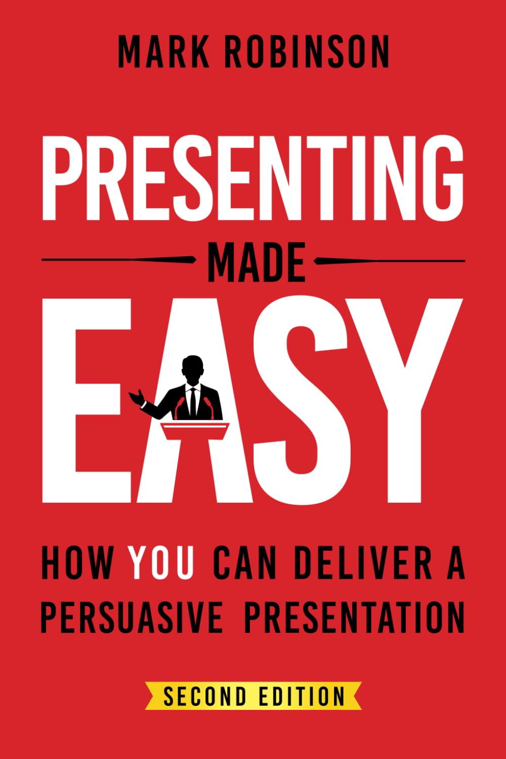 Libro: Presenting Made Easy: How YOU Can Deliver A Persuasive Presentation