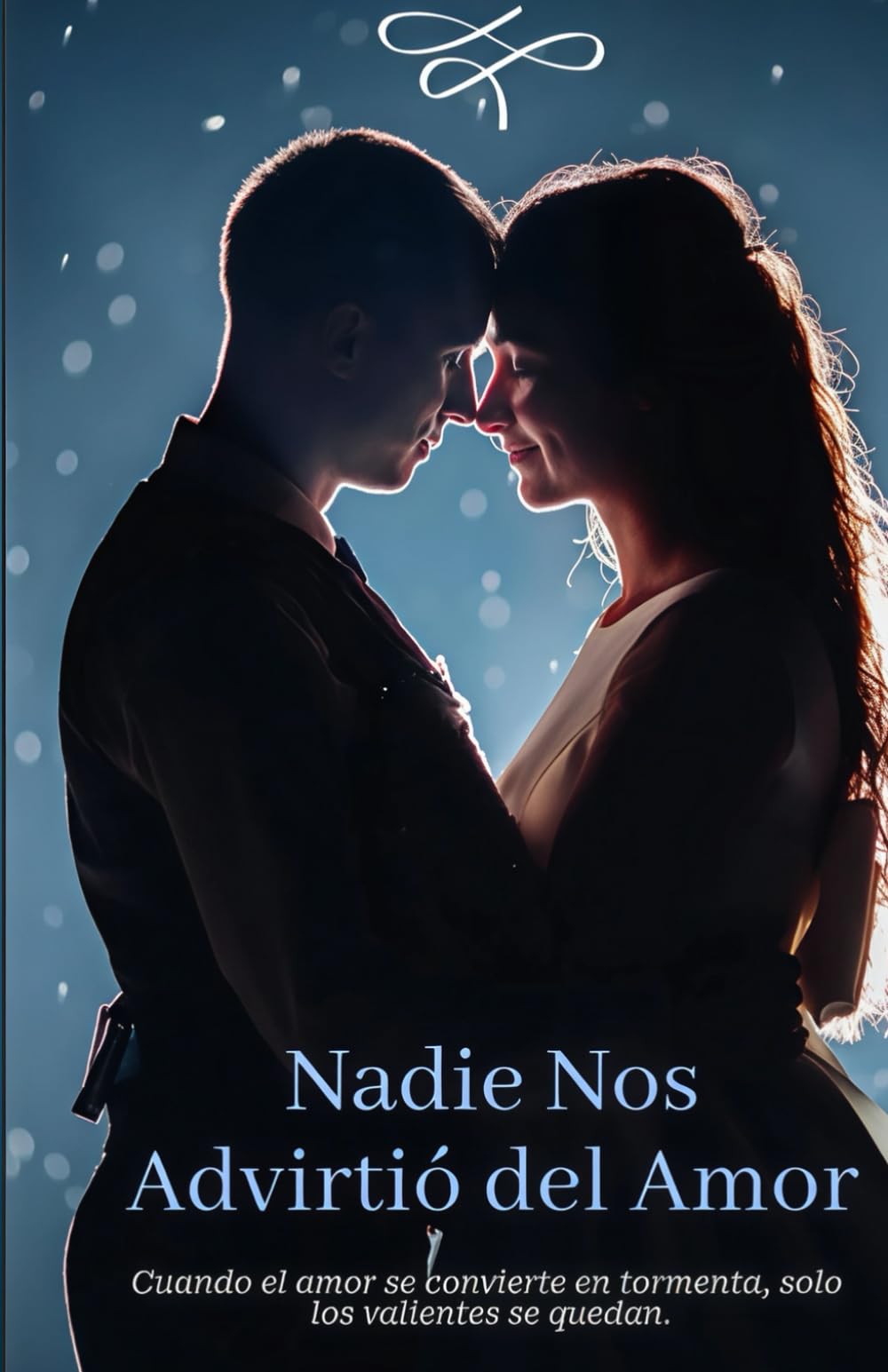 Libro: Nadie nos advirtió del amor: Cuando el amor se convierte en tormenta, solo los valientes se quedan. (Spanish Edition)