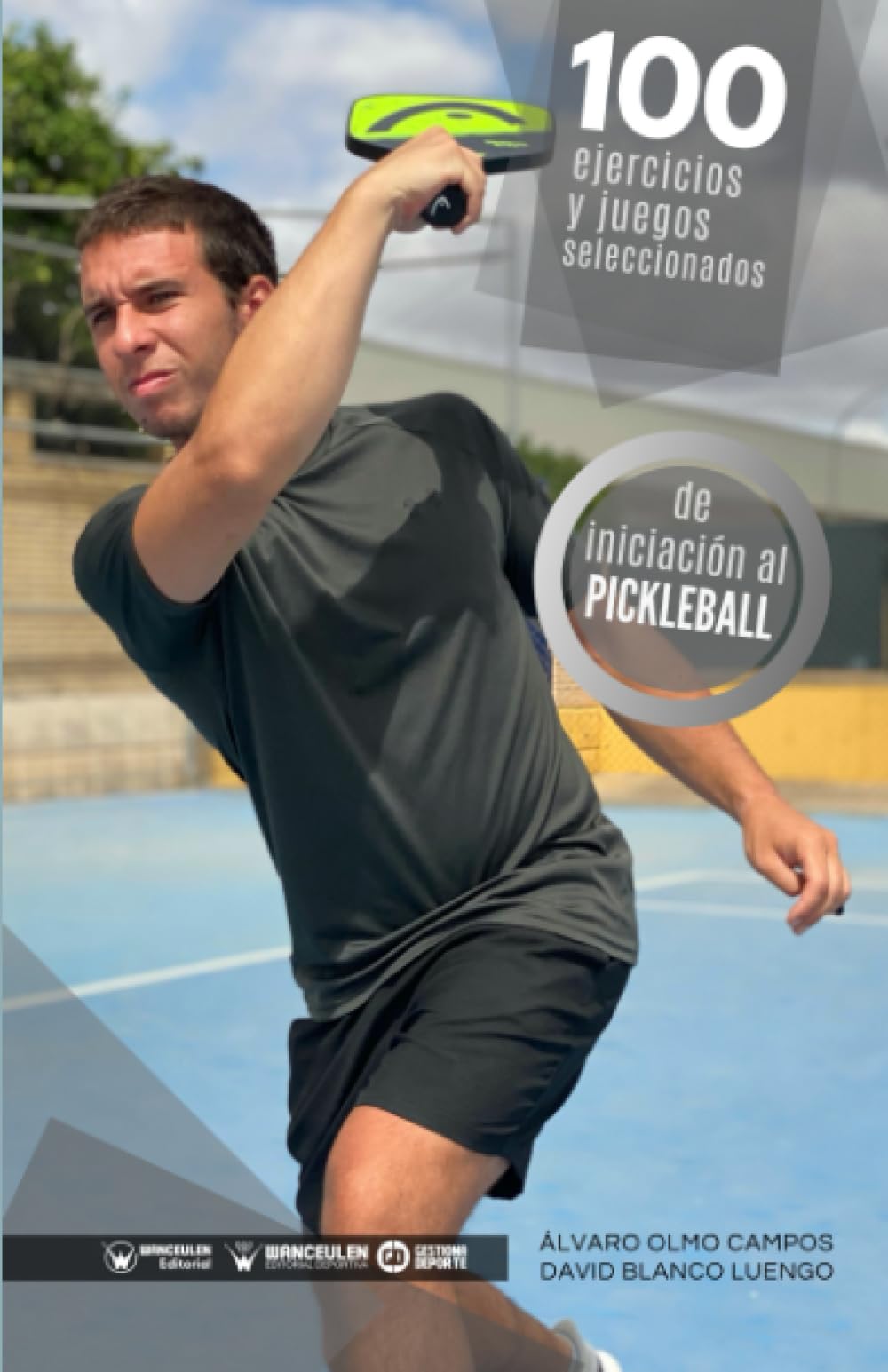 Libro: 100 ejercicios y juegos seleccionados de iniciación al pickleball (Spanish Edition)