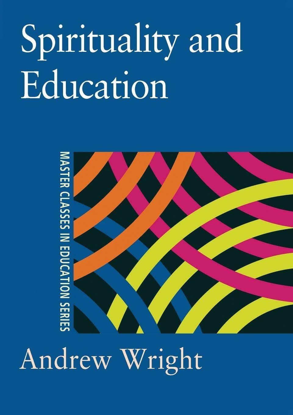 Libro: Spirituality and Education (Master Classes in Education Series)