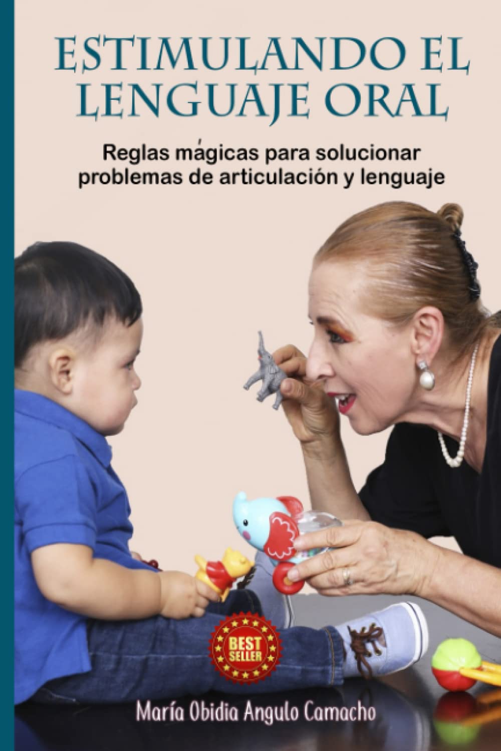 Libro: ESTIMULANDO EL LENGUAJE ORAL: REGLAS MÁGICAS PARA SOLUCIONAR PROBLEMAS DE ARTICULACION Y LENGUAJE