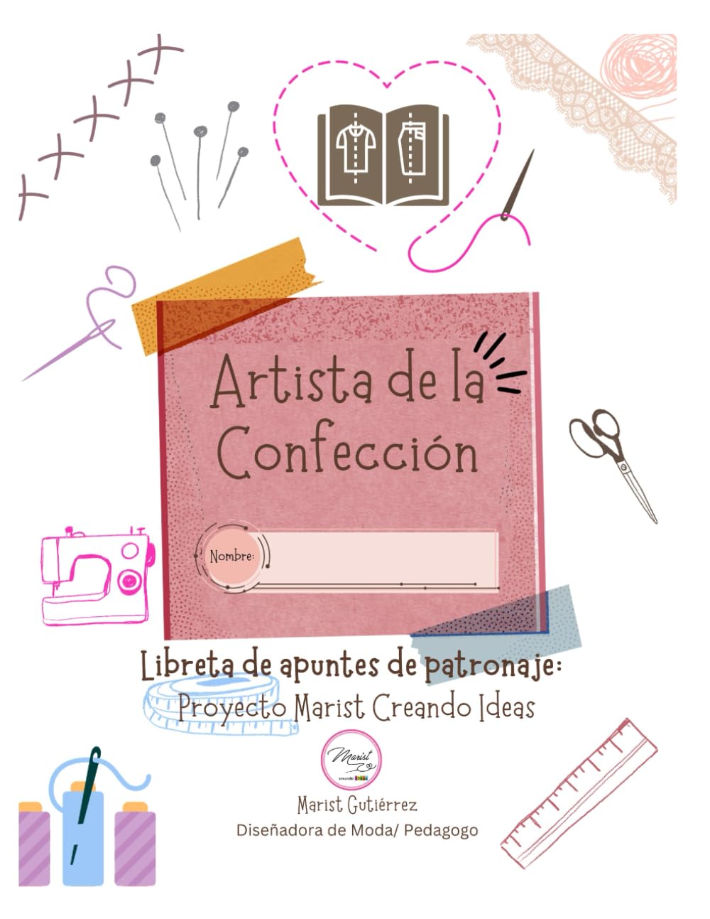 Libro: LIBRETA DE APUNTES DE CLASES DE PATRONAJE.: PROYECTO MARIST CREANDOIDEAS (Spanish Edition)