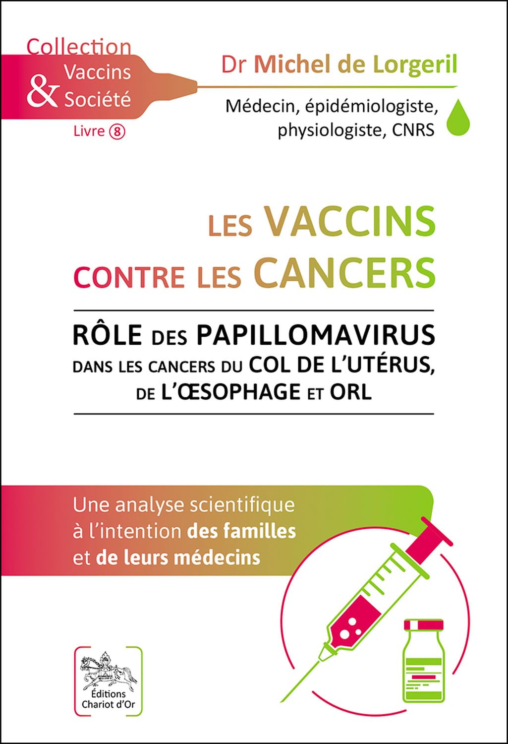 Libro: Les vaccins contre les cancers: Rôle des papillomavirus dans les cancers du col de l'utérus, de l'oesophage et ORL
