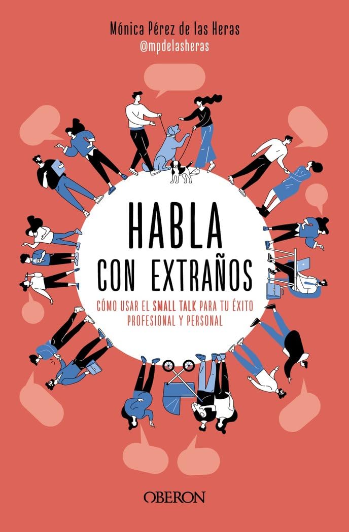 Libro: Habla con extraños: Cómo usar el Small Talk para tu éxito profesional y personal
