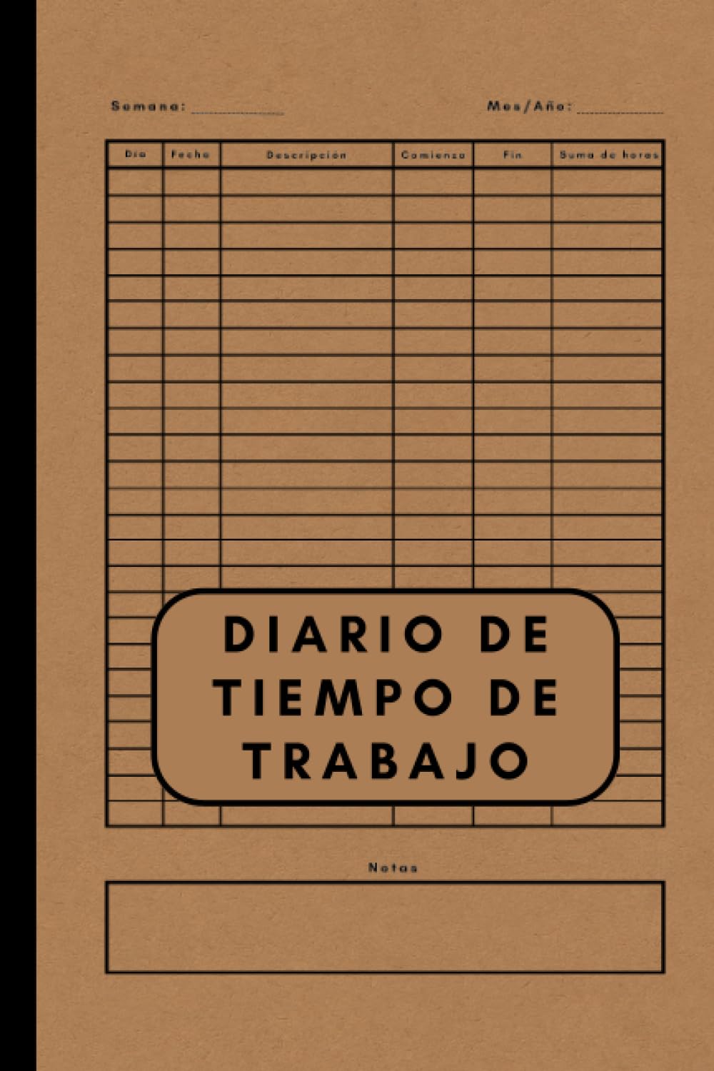 Libro: Diario De Tiempo De Trabajo: Registro de horas trabajo, libro registro de jornada laboral (Spanish Edition)