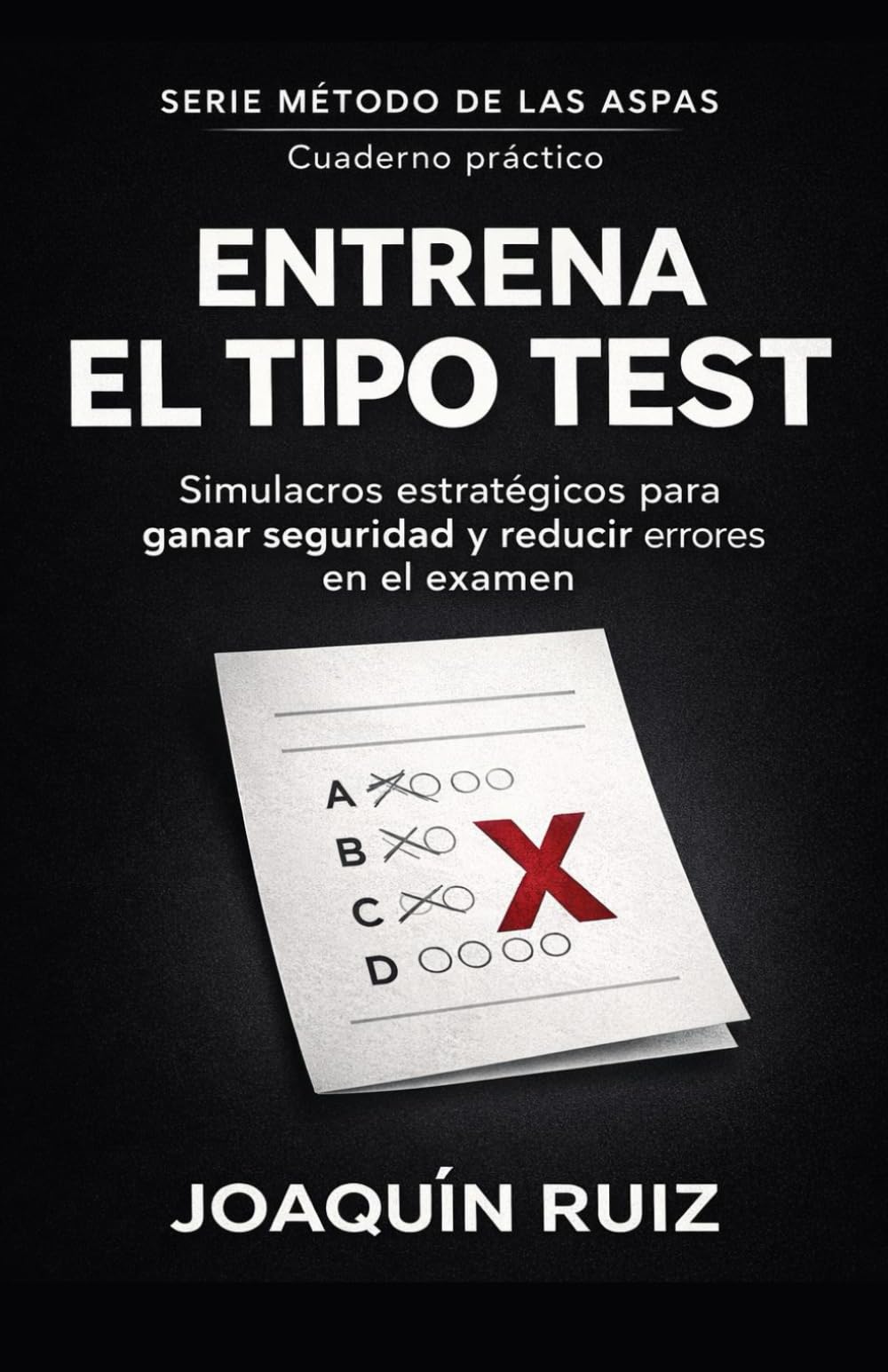 Libro: El tipo test: 5 reglas para aprender de cada simulacro de examen (Método Tipo Test) (Spanish Edition)