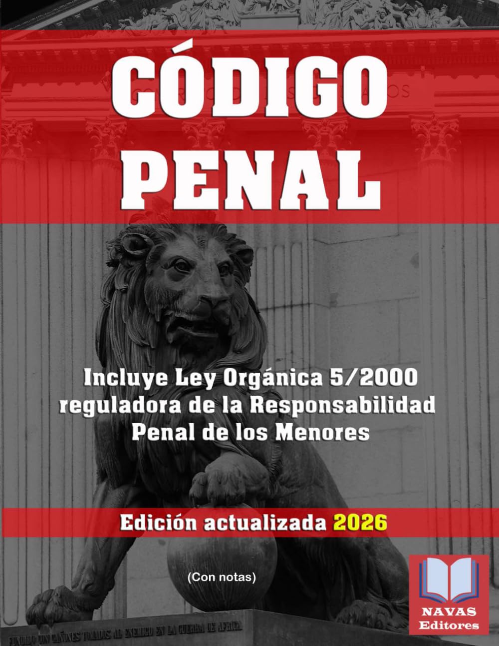 Libro: CÓDIGO PENAL (Con notas). Incluye Ley Orgánica 5/2000 reguladora de la Responsabilidad Penal de los Menores. Edición actualizada.: Formato 8,5”x11”