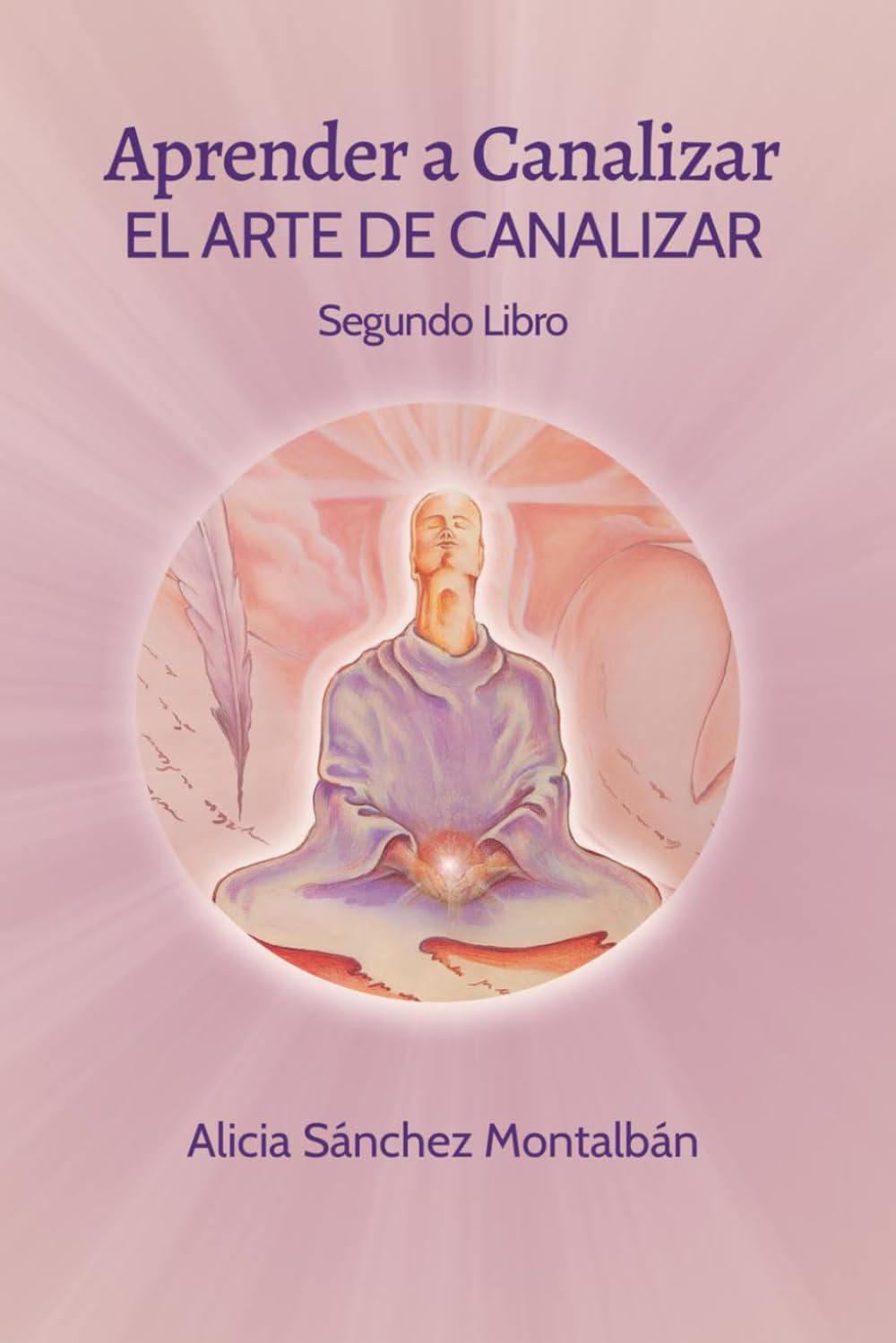 Libro: Aprender a Canalizar: El Arte de Canalizar