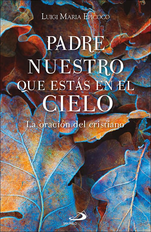 Libro: Padre nuestro que estás en el cielo: La oración del cristiano (Orar)