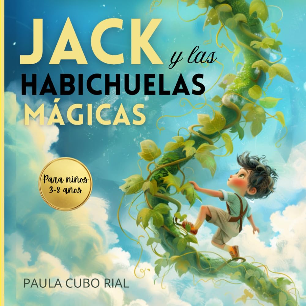 Libro: Jack y las Habichuelas Mágicas: Versión adaptada y original del cuento clásico · Libros ilustrados con valores para niños y niñas · Ideal para familias, escuelas y biblioteca