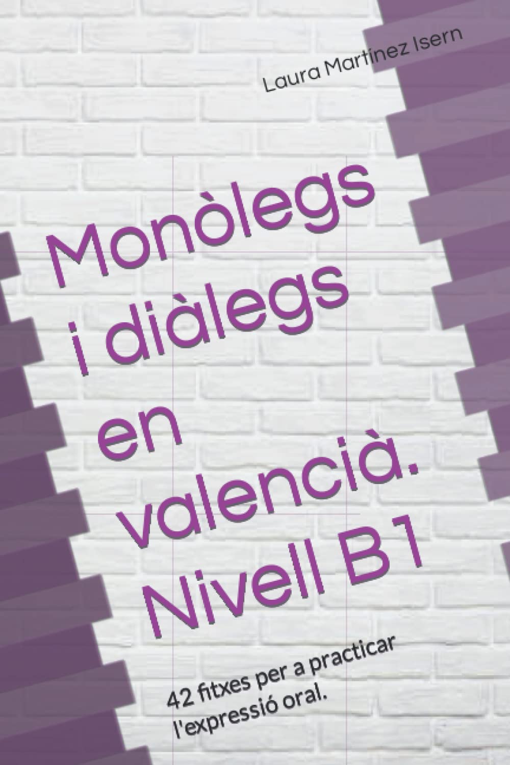 Libro: Monòlegs i diàlegs en valencià. Nivell B1: 42 fitxes per a practicar l'expressió oral. (Exàmens d'expressió oral de valencià.) (Catalan Edition)