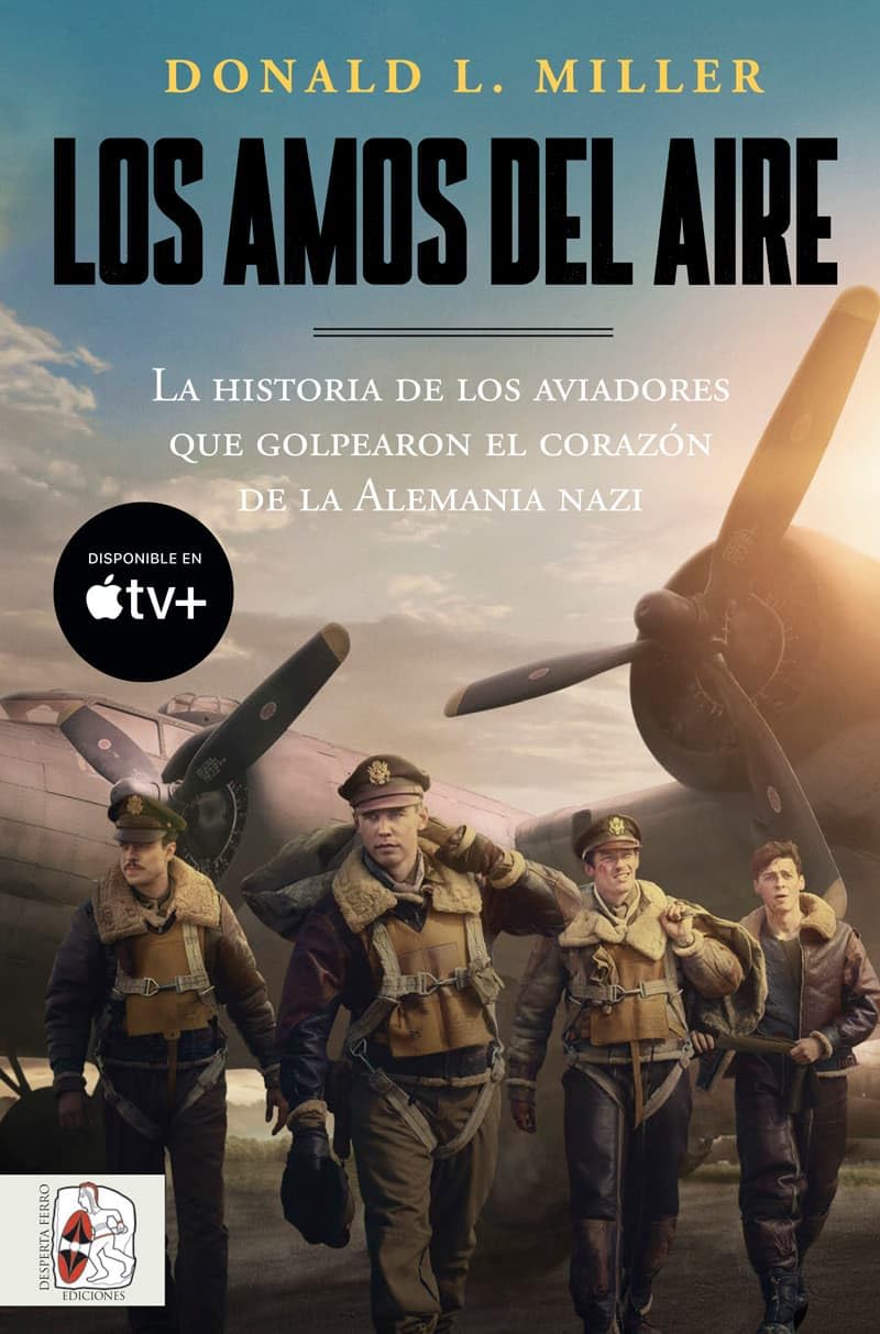 Libro: Los amos del aire: La historia de los aviadores que golpearon el corazón de la Alemania nazi (Segunda Guerra Mundial)