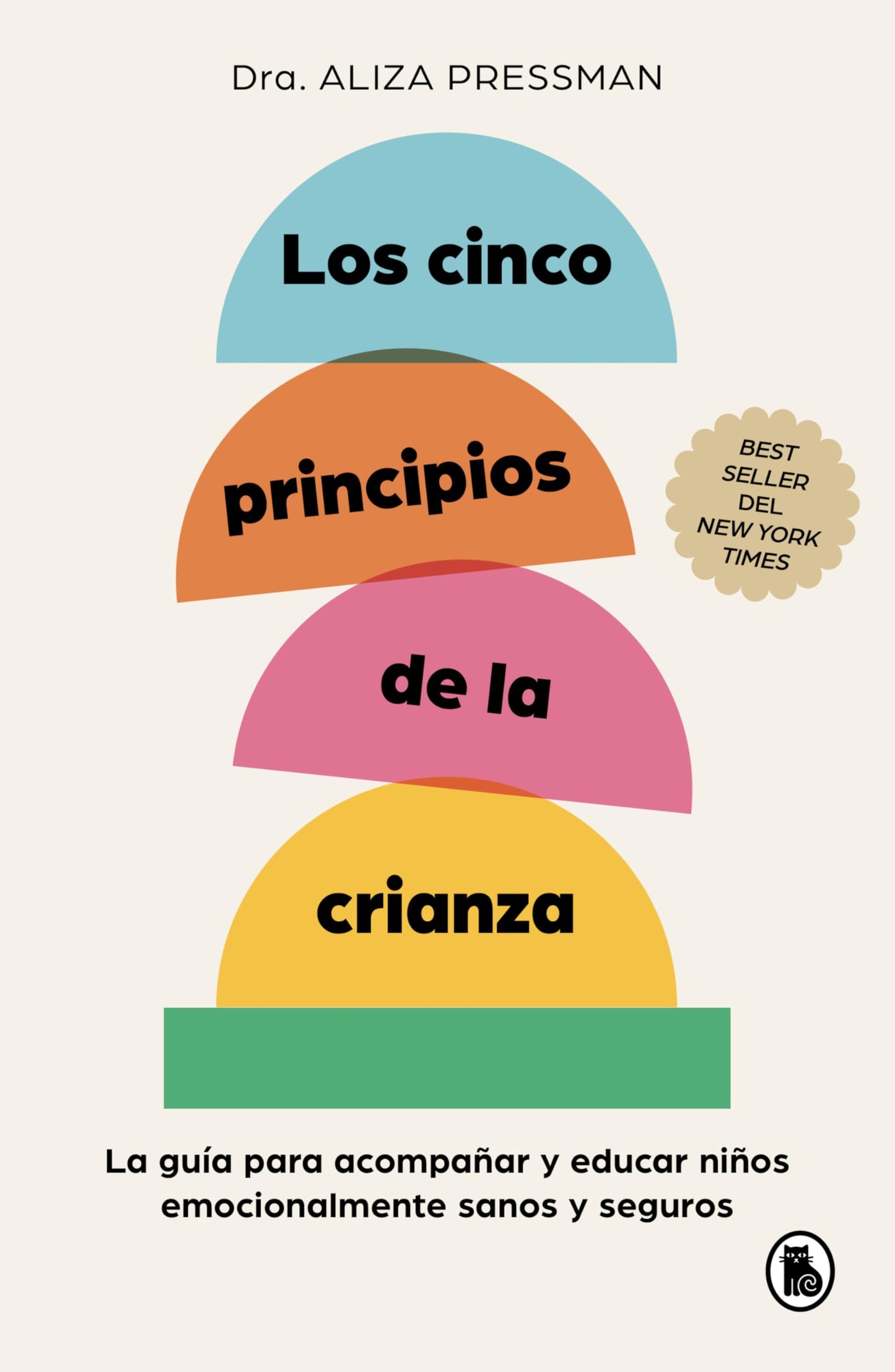Libro: Los cinco principios de la crianza: La guía para acompañar y educar niños emocionalmente sanos y seguros