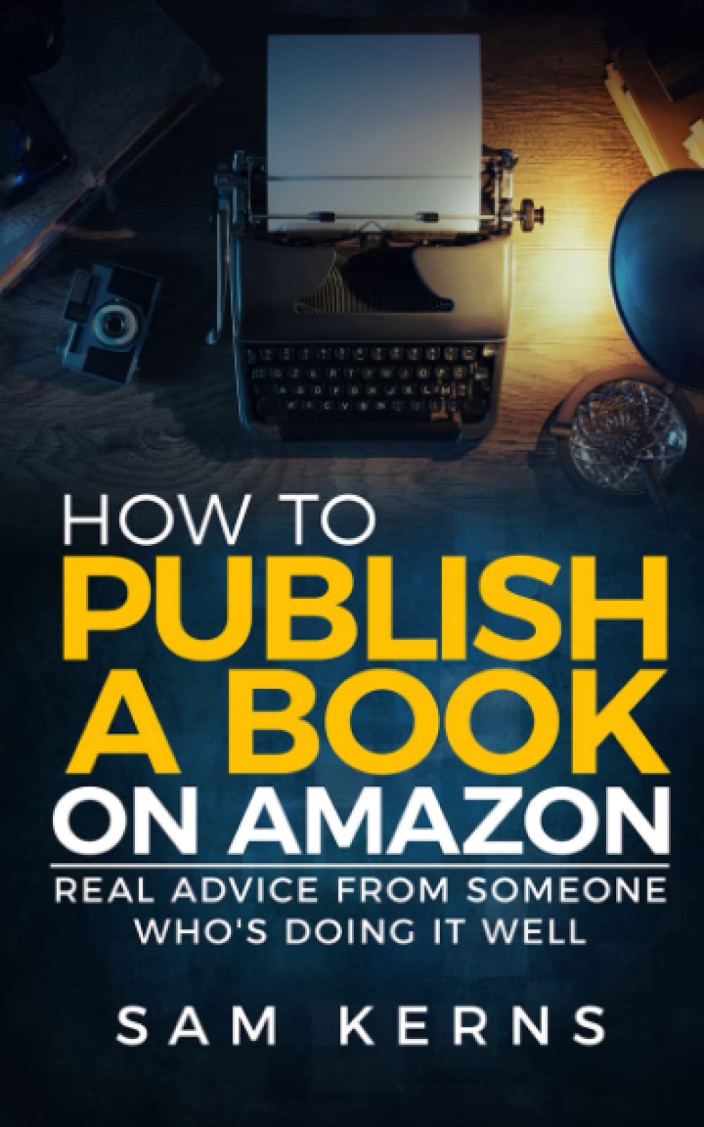 Libro: How to Publish a Book on Amazon: Real Advice from Someone Who?s Doing it Well (Work from Home)