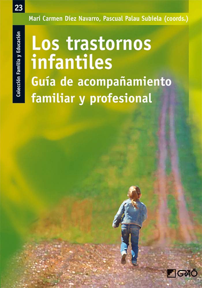 Libro: Los trastornos infantiles: Guía de acompañamiento familiar y profesional: 023 (Familia y Educación)