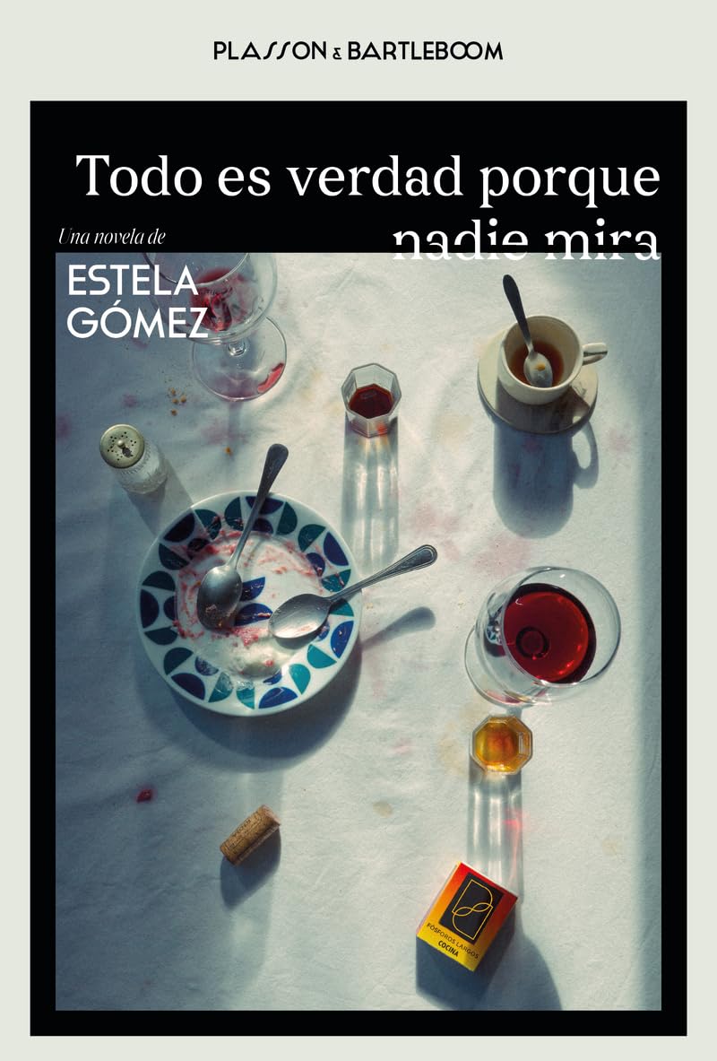 Libro: TODO ES VERDAD PORQUE NADIE MIRA (NARRATIVA)