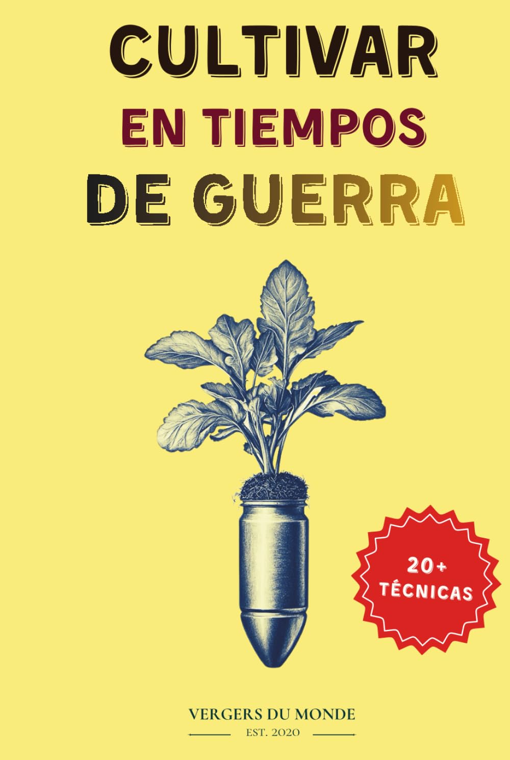 Libro: Cultivar en tiempos de guerra: Saberes y resiliencia del mundo (Conocimientos agricoles del mundo)
