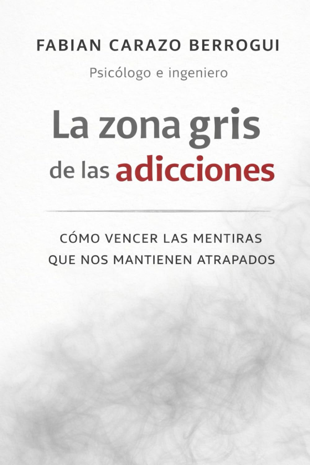Libro: La zona gris de las adicciones (Spanish Edition)