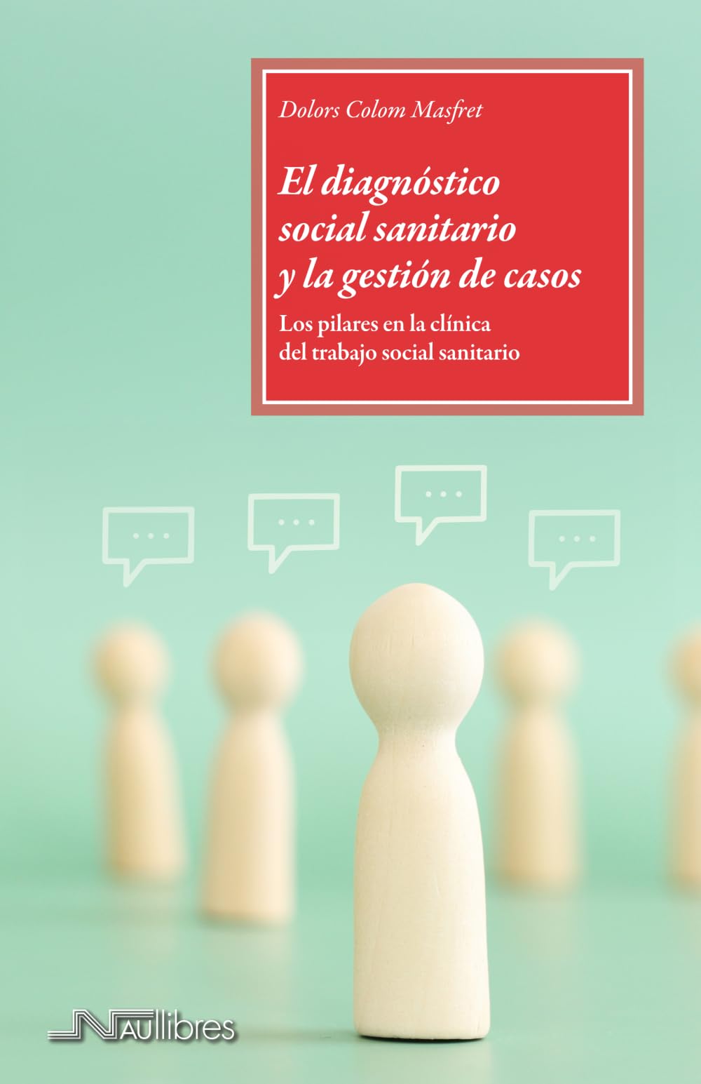 Libro: El diagnóstico social sanitario y la gestión de casos: Los pilares en la clínica del trabajo social sanitario: 15