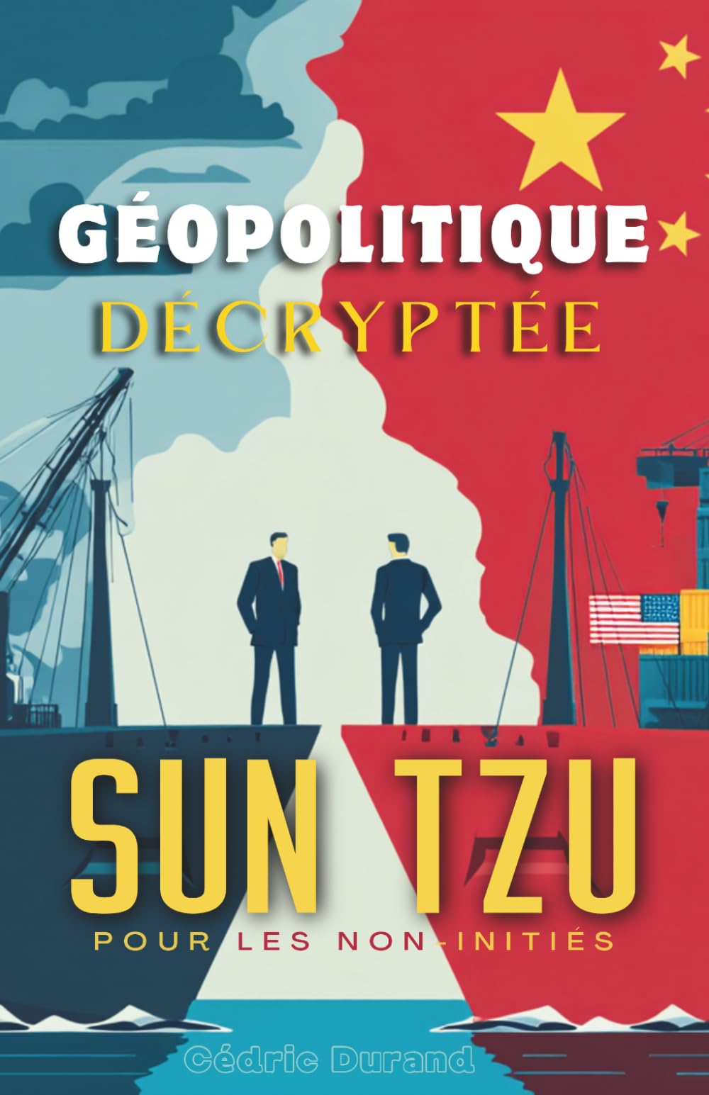 Libro: Géopolitique Décryptée: Sun Tzu pour les Non-Initiés
