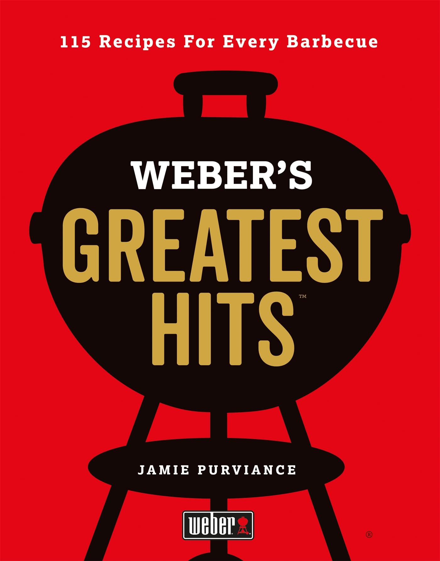 Libro: Weber's Greatest Hits: 115 Recipes For Every Barbecue