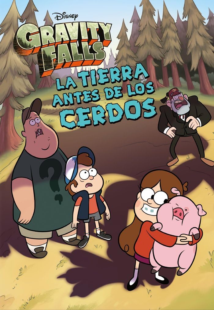 Libro: Gravity Falls. La Tierra antes de los cerdos: Narrativa (Disney. Gravity Falls)