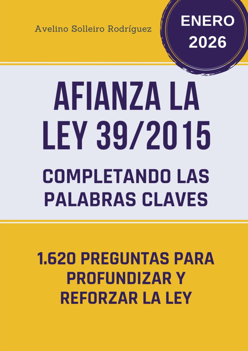 Libro: AFIANZA LA LEY 39/2015: COMPLETANDO LAS PALABRAS CLAVES - 1.620 PREGUNTAS PARA PROFUNDIZAR Y REFORZAR LA LEY (Spanish Edition)
