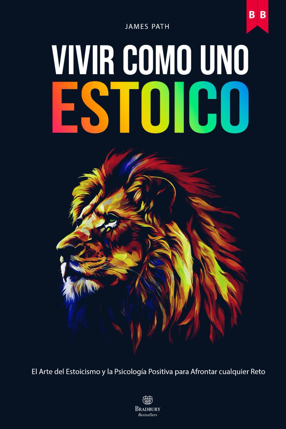 Libro: VIVIR COMO UNO ESTOICO: Cómo Aplicar el Arte del Estoicismo y la Psicología Positiva para Cultivar la Resiliencia, la Disciplina y Afrontar cualquier ... Reglas de Oro para el Crecimiento Personal)